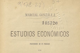 Estudios económicos.  Santiago:   Gutenberg,   1889, 632 p. xxxi.