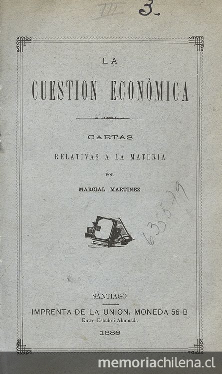 La cuestión económica: cartas relativas a la materia. Santiago:   Impr. de la Unión,   1886, 166 p.