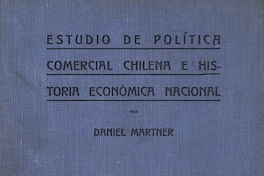 Estudio de política comercial chilena e historia económica nacional.  2v. Santiago de Chile: Impr. Universitaria, 1923., vol. I 306 p.