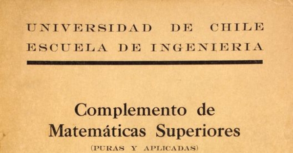 Complemento de Matemáticas Superiores (puras y aplicadas). T. I