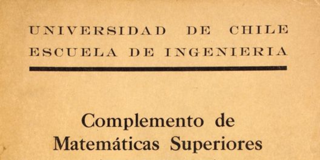 Complemento de Matemáticas Superiores (puras y aplicadas). T. I