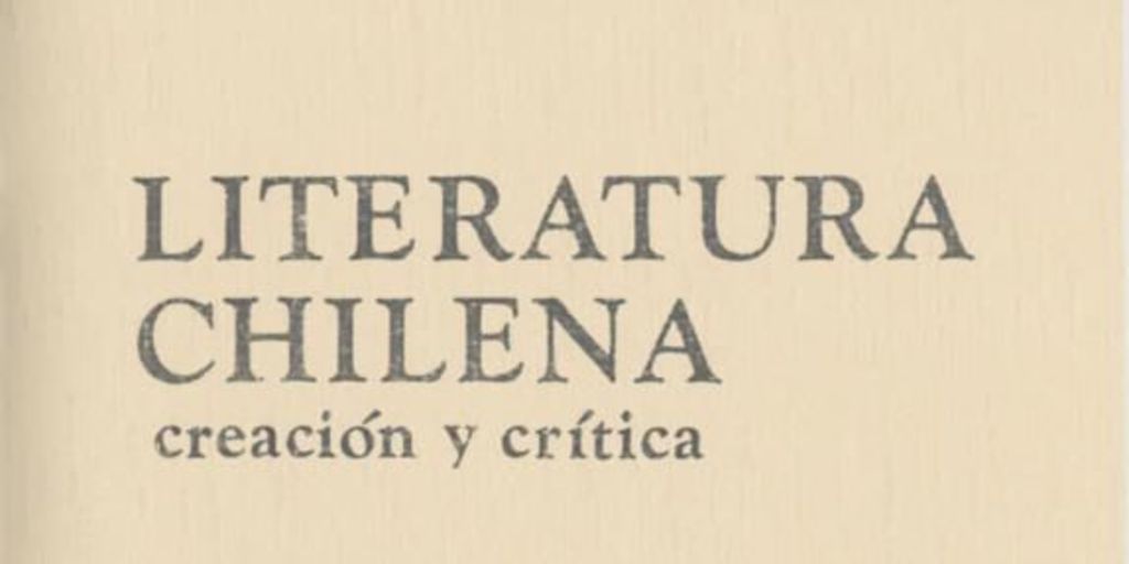 Literatura chilena, creación y crítica