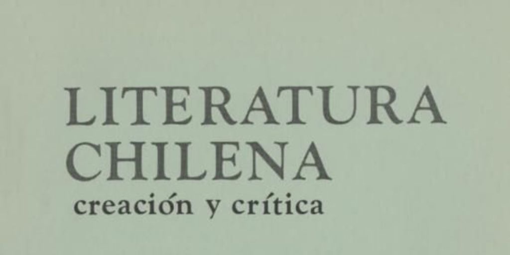 Literatura chilena, creación y crítica