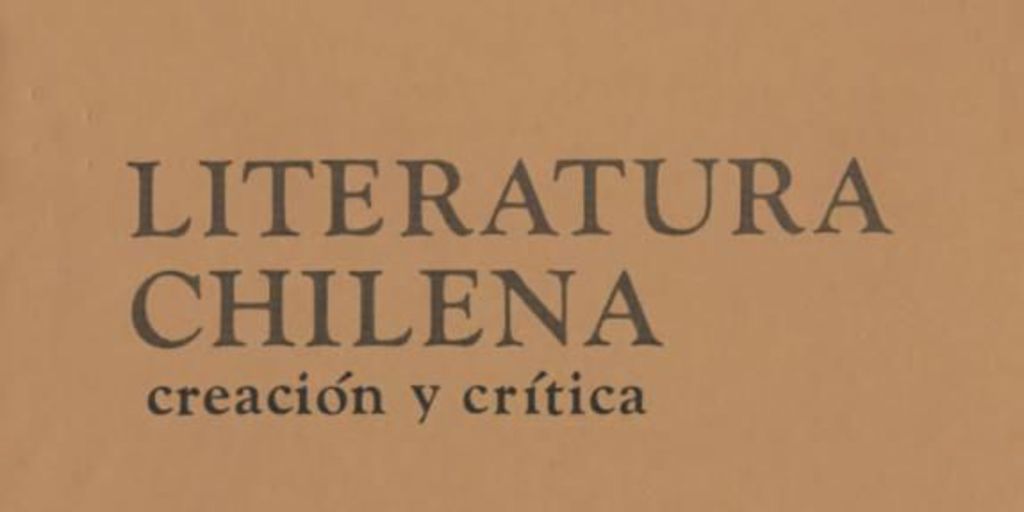 Literatura chilena, creación y crítica