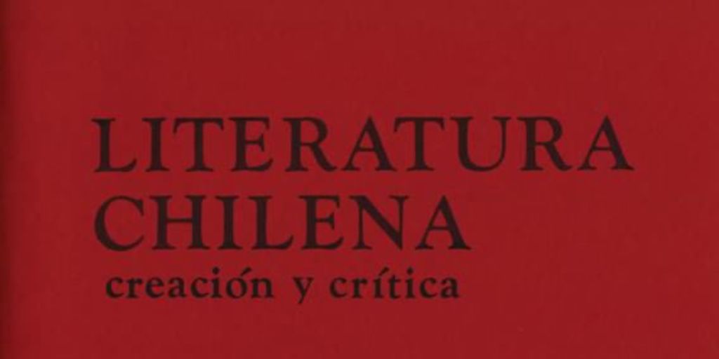 Literatura chilena, creación y crítica