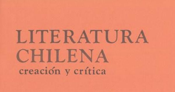 Literatura chilena, creación y crítica