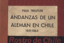 Andanzas de un alemán en Chile: 1851-1863