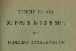 Reseña de las XIV convenciones generales del Partido Conservador : 1878-1947