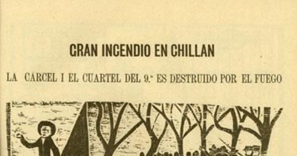 Gran incendio en Chillán : la cárcel y el cuartel del 9o. es destruido por el fuego