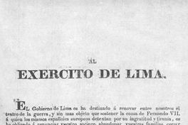 Al Exercito de Lima. El Gobierno de Lima os ha destinado a renovar entre nosotros el teatro de la guerra ... Palacio de Gobierno enero 30 de 1818