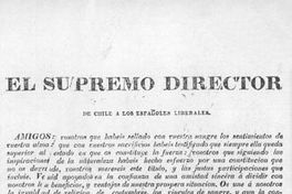 El Supremo Director de Chile a los españoles liberales. Amigos vosotros que habeis sellado ... Palacio Directorial Febrero 1 de 1818