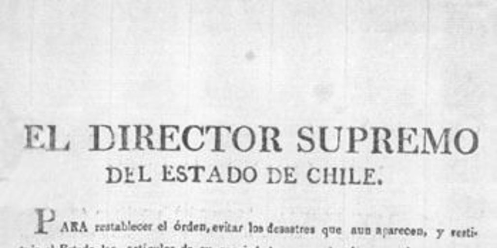 El Director Supremo del Estado de Chile. Para restablecer el orden ... Santiago de Chile 18 de febrero de 1817