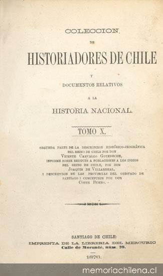 Informe hecho al Rei nuestro señor don Fernando el VI por Joaquín de Villarreal , sobre conducir i reducir a la debida obediencia los indios del Reino de Chile