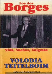 Los dos Borges : vida, sueños, enigmas