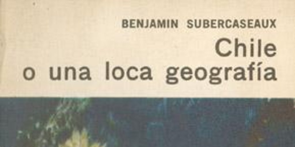 Chile, o, Una loca geografía