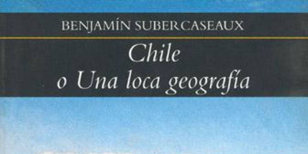 Chile, o, Una loca geografía