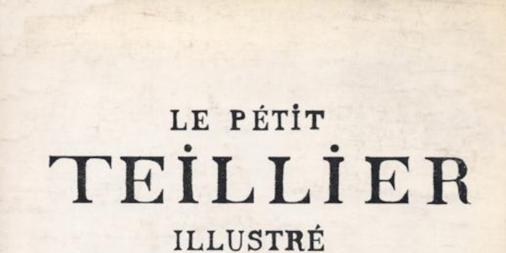 Le pétit Teillier illustré