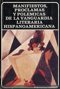 Manifiestos, proclamas y polémicas de la vanguardia literaria hispanoamericana