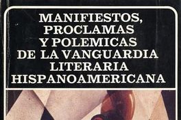 Manifiestos, proclamas y polémicas de la vanguardia literaria hispanoamericana