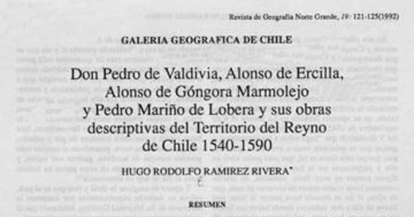 Don Pedro de Valdivia, Alonso de Ercilla, Alonso de Góngora Marmolejo y Pedro Mariño de Lobera y sus obras descriptivas del territorio del Reyno de Chile, 1540-1590