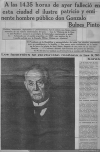 A las 14.35 horas de ayer falleció en esta ciudad el ilustre patricio y eminente hombre público don Gonzalo Bulnes Pinto