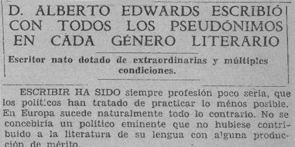 D. Alberto Edwards escribió con todos los pseudónimos en cada género literario