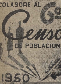 Colabore al 6° Censo de Población : 1950