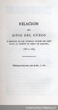 Relación del Sitio del Cuzco y principio de las gueras civiles del Perú hasta la muerte de Diego de Almagro : 1535-1539