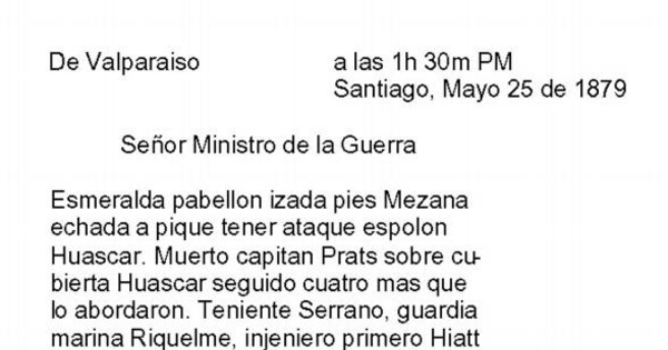 Telegrama enviado al Ministro de Guerra por el General en Jefe de Antofagasta, anunciando los resultados del Combate Naval de Iquique : Valparaíso, 25 de Mayo de 1879