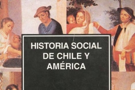 Las primeras crisis coloniales, formas de asentamiento y el origen de la sociedad chilena : Siglos XVI y XVII