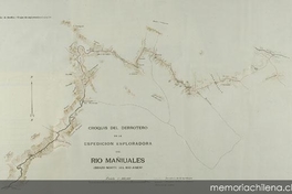 Croquis del derrotero de la espedición esploradora del Río Mañiuales (brazo norte del Río Aisén)
