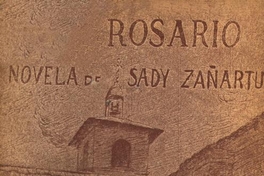 Sor Rosario : pequeña novela histórica del siglo XVIII en que se habla de la vida de esta peregrina monja