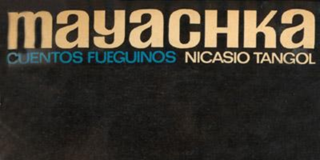 Mayachka : cuentos fueguinos