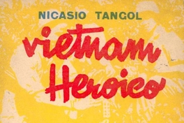 Vietnam heroico : homenaje de los poetas chilenos al pueblo vietnamita