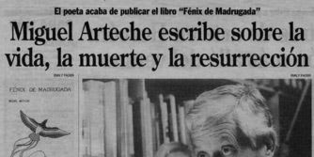 Miguel Arteche escribe sobre la vida, la muerte y la resurrección