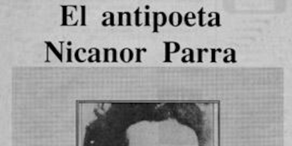 El antipoeta Nicanor Parra