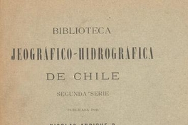 La verdad en campaña : relación histórica de la plaza, puerto i presidio de Valdivia ; Existencia militar y política, clima, minas, fuertes, plantas i comercio ; Descripción de la calidad, relijión, carácter i costumbres de los indios que habitan su juridicción i continente