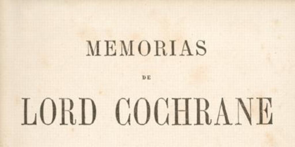 Memorias de Lord Cochrane, Conde de Dundonald. Fragmento