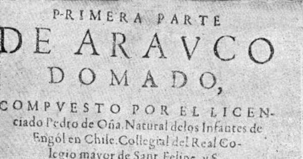 Arauco domado : primera parte, 1596