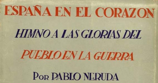 España en el corazón : himno a las glorias del pueblo en la Guerra (1936-1937)