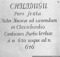 Chilidugú : pars sexta notre musicae ad canendum in clavichordio : cantiones partis tertice à n. 650 usque ad n. 676