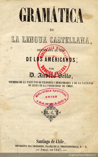 Portada de Gramática de la lengua castellana destinada al uso de los  americanos, 1847 - Memoria Chilena, Biblioteca Nacional de Chile