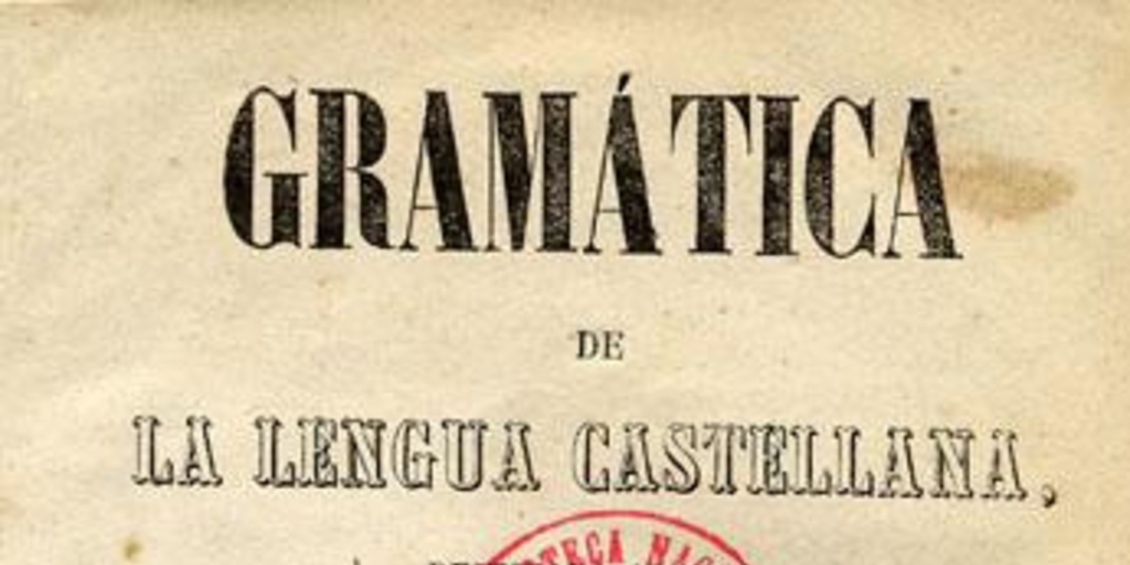 Portada de Gramática de la lengua castellana destinada al uso de los  americanos, 1847 - Memoria Chilena, Biblioteca Nacional de Chile
