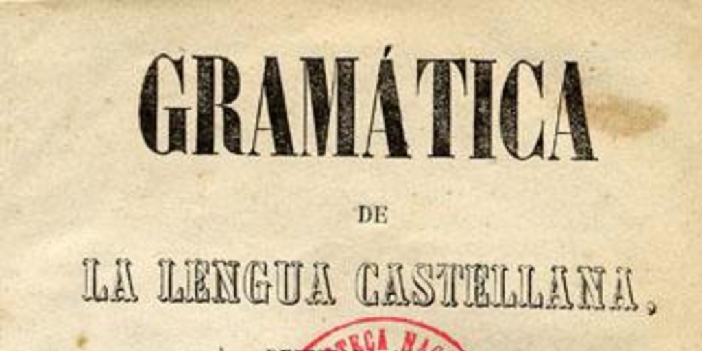 Gramática de la lengua castellana destinada al uso de los americanos