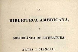 La biblioteca Americana, o, Miscelánea de literatura, artes y ciencias