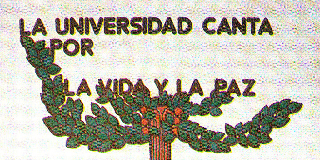 La universidad canta por la vida y por la paz : 2° Festival del Cantar Universitario