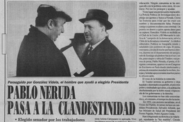 Pablo Neruda pasa a la clandestinidad