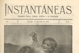 Instantáneas: semanario festivo, literario, artístico y de actualidades : n° 3 : 15 de abril 1900