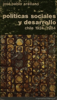 Políticas sociales y desarrollo : Chile, 1924-1984
