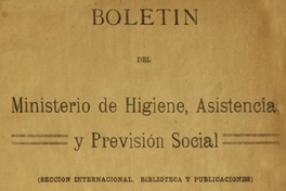 Boletín del Ministerio de Higiene, Asistencia y Previsión Social : año 1, n° 1-6, mayo a octubre de 1928